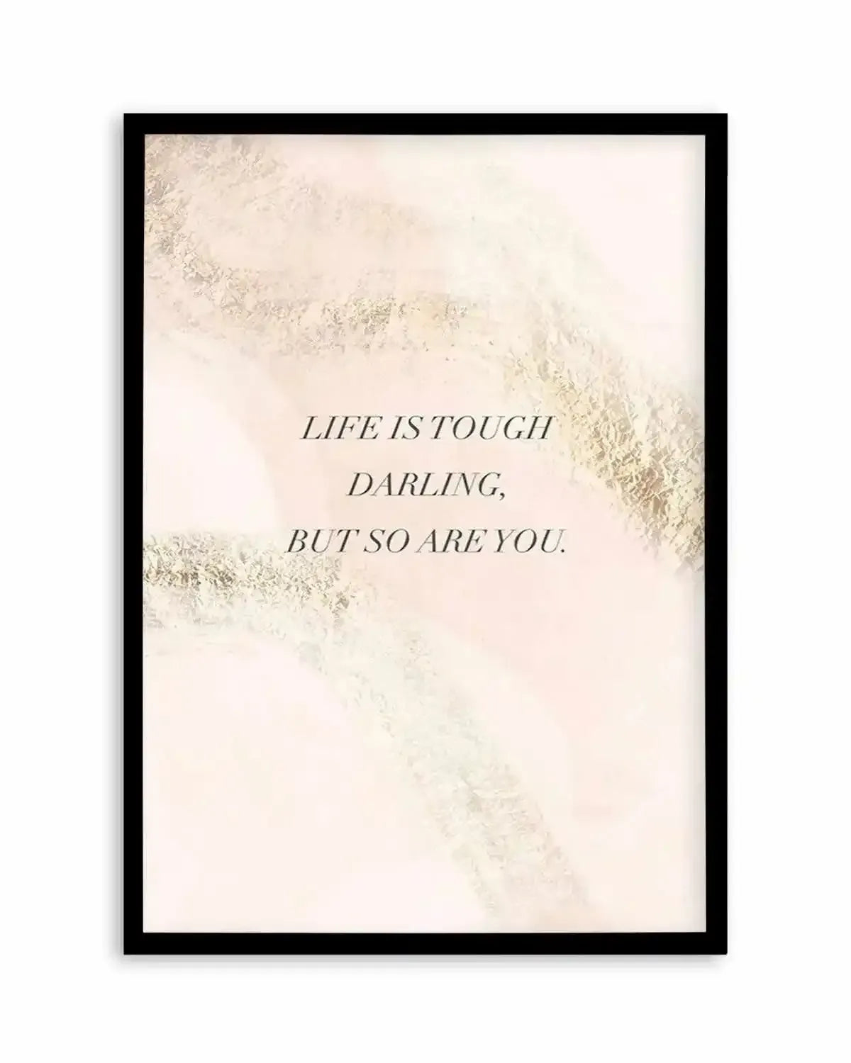 Life Is Tough Darling | Blush Art Print from Olive et Oriel where you can shop wallpaper and artworks online