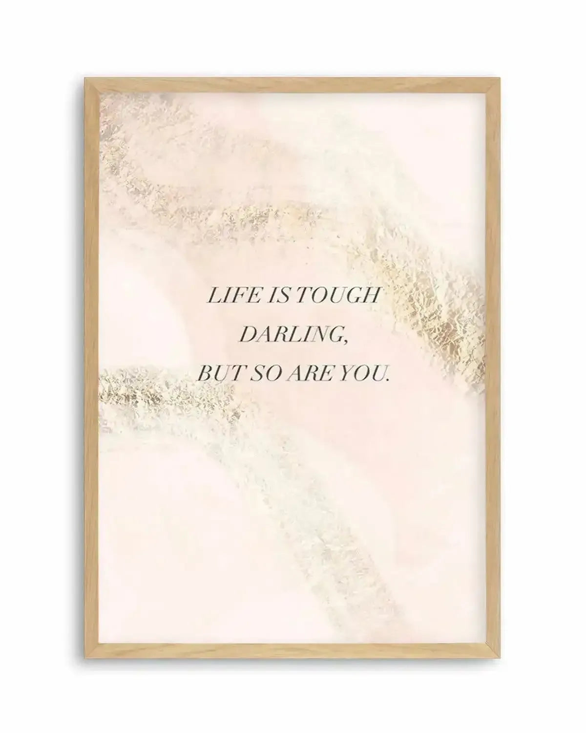 Life Is Tough Darling | Blush Art Print from Olive et Oriel where you can shop wallpaper and artworks online