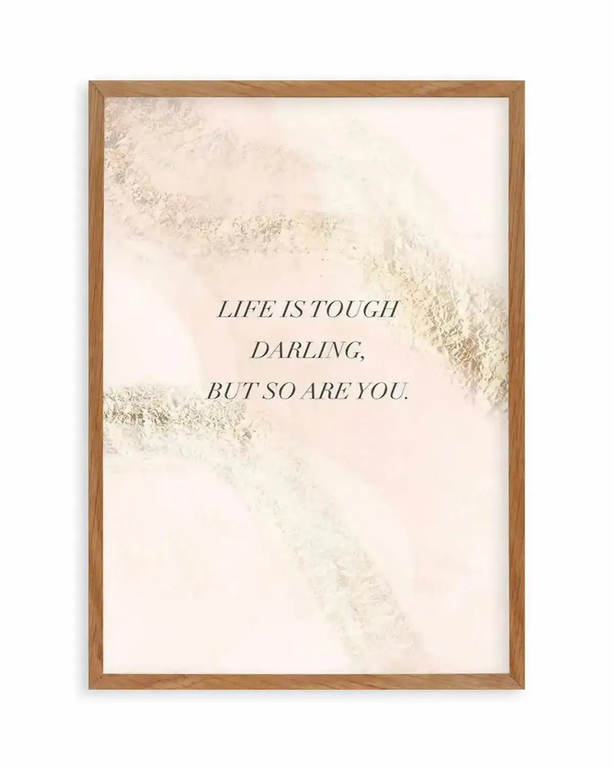 Life Is Tough Darling | Blush Art Print from Olive et Oriel where you can shop wallpaper and artworks online