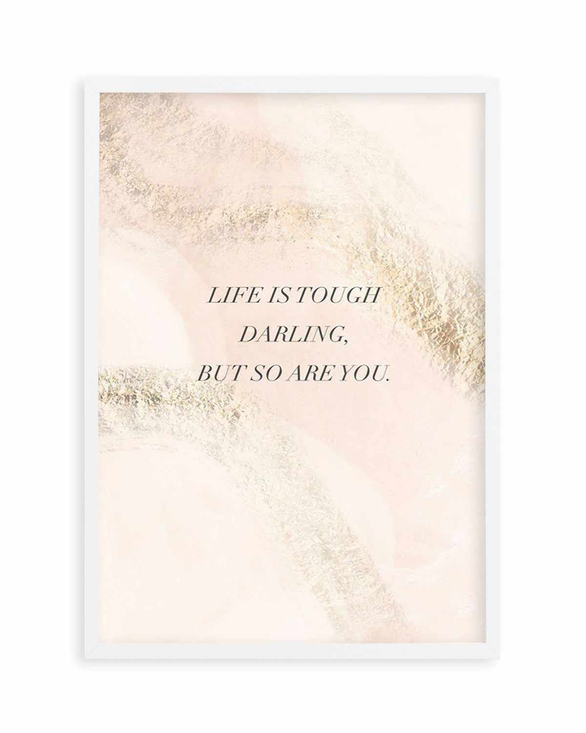 Life Is Tough Darling | Blush Art Print