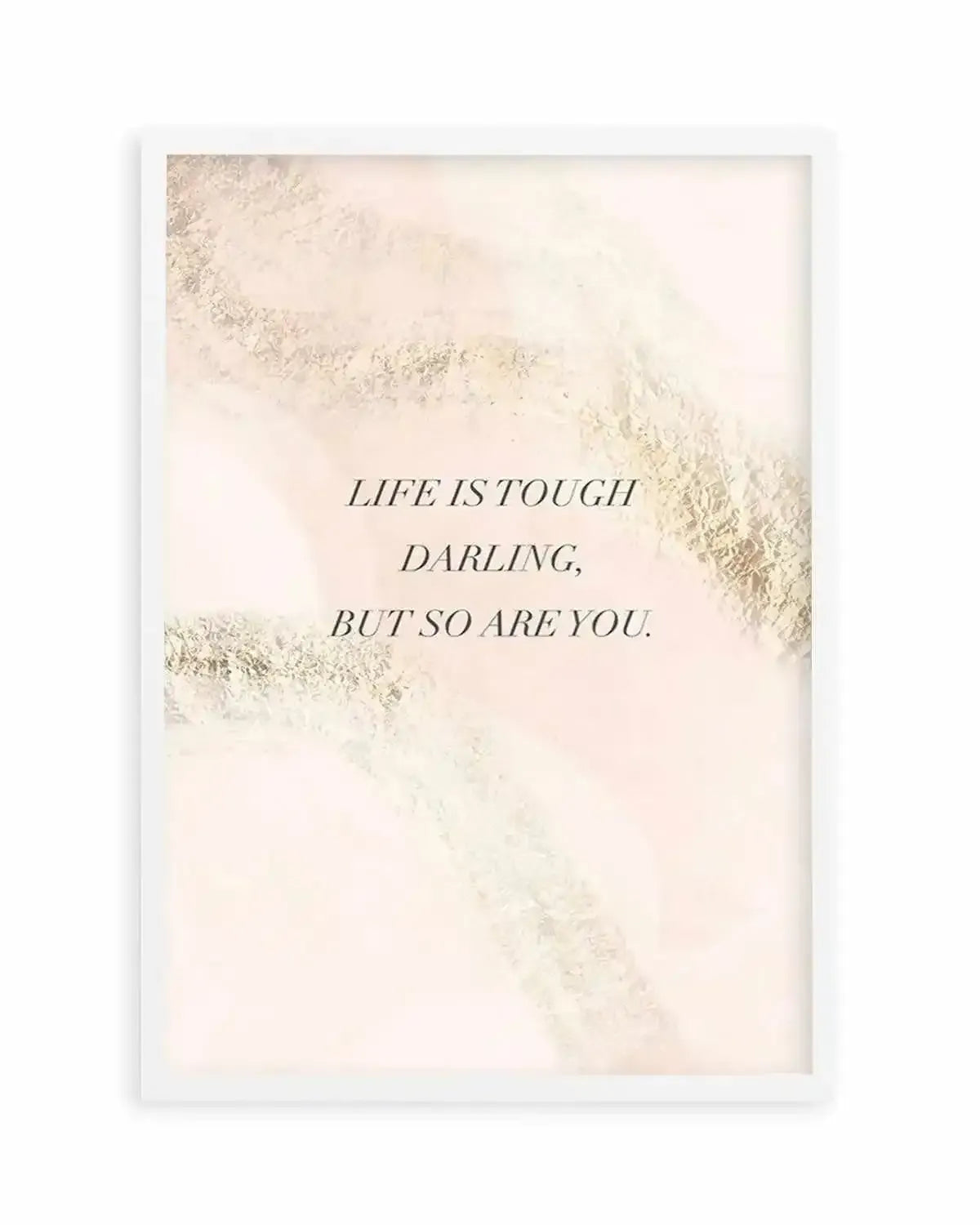 Life Is Tough Darling | Blush Art Print from Olive et Oriel where you can shop wallpaper and artworks online