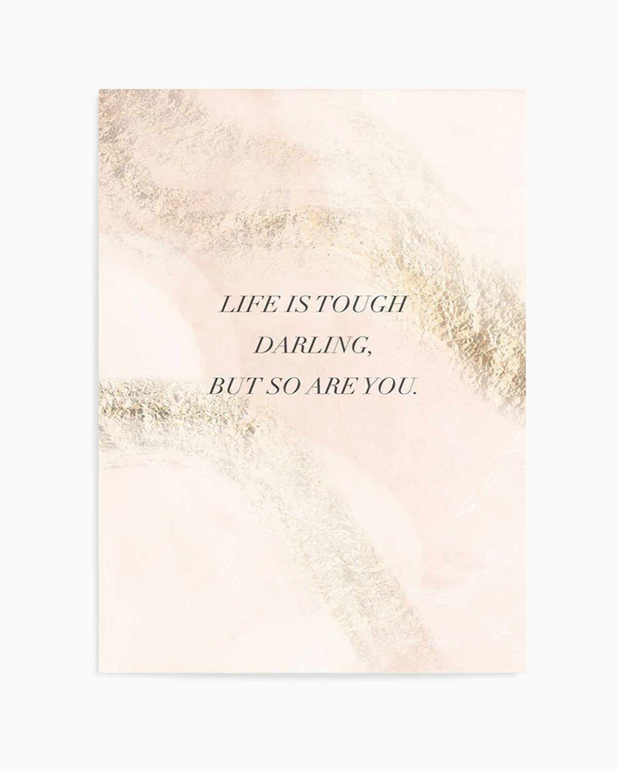 Life Is Tough Darling | Blush Art Print