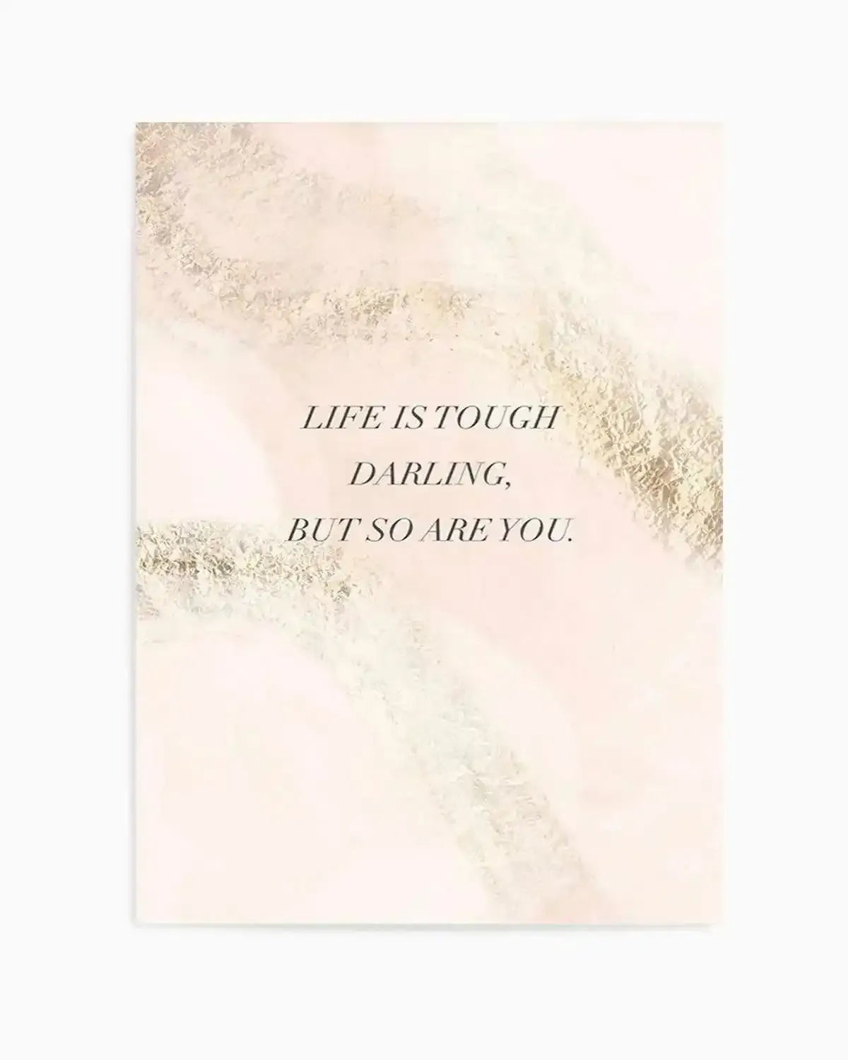 Life Is Tough Darling | Blush Art Print from Olive et Oriel where you can shop wallpaper and artworks online