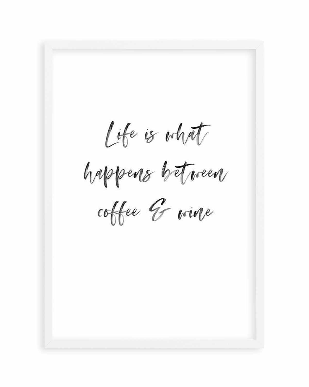 Life Is What Happens... Art Print