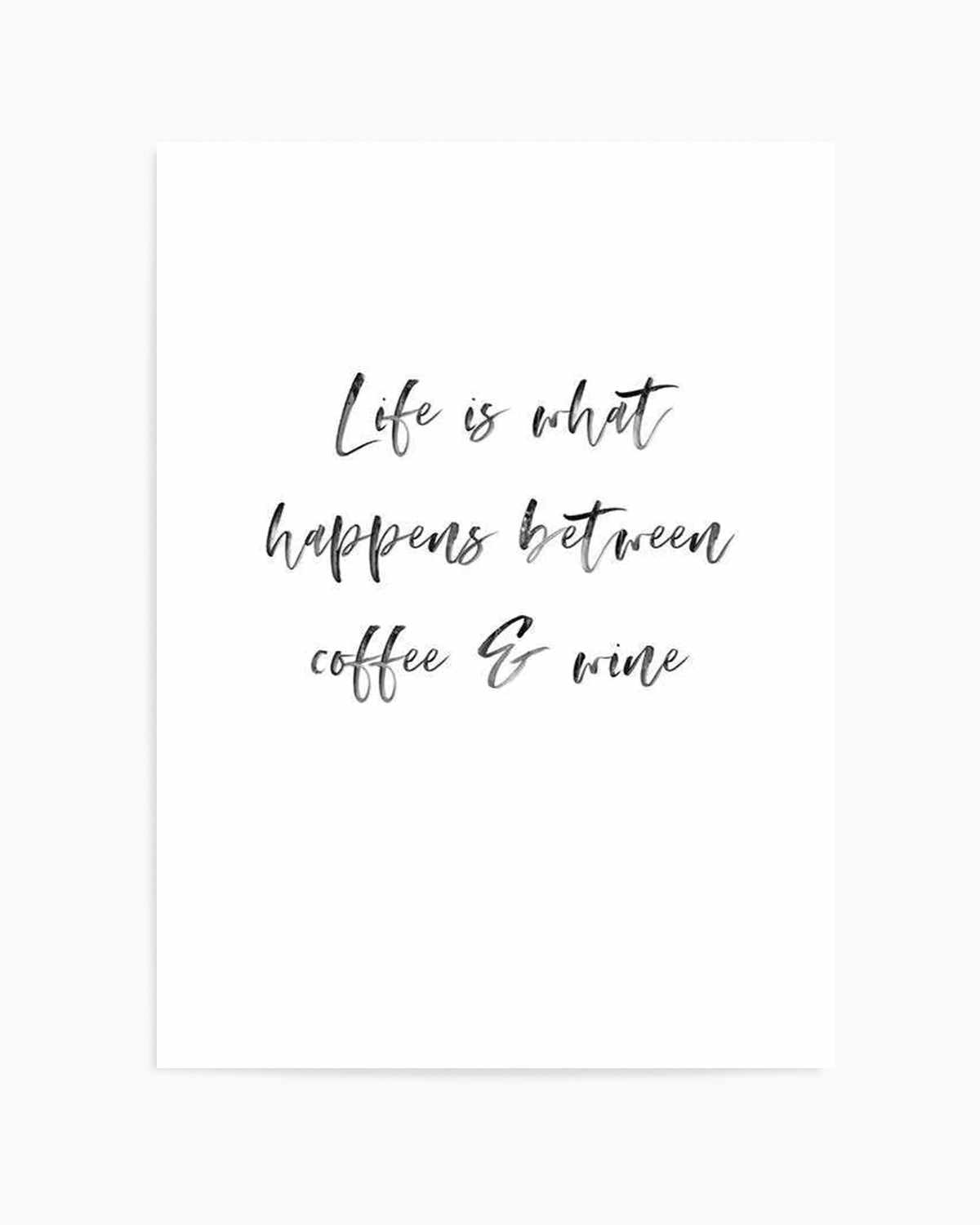 Life Is What Happens... Art Print