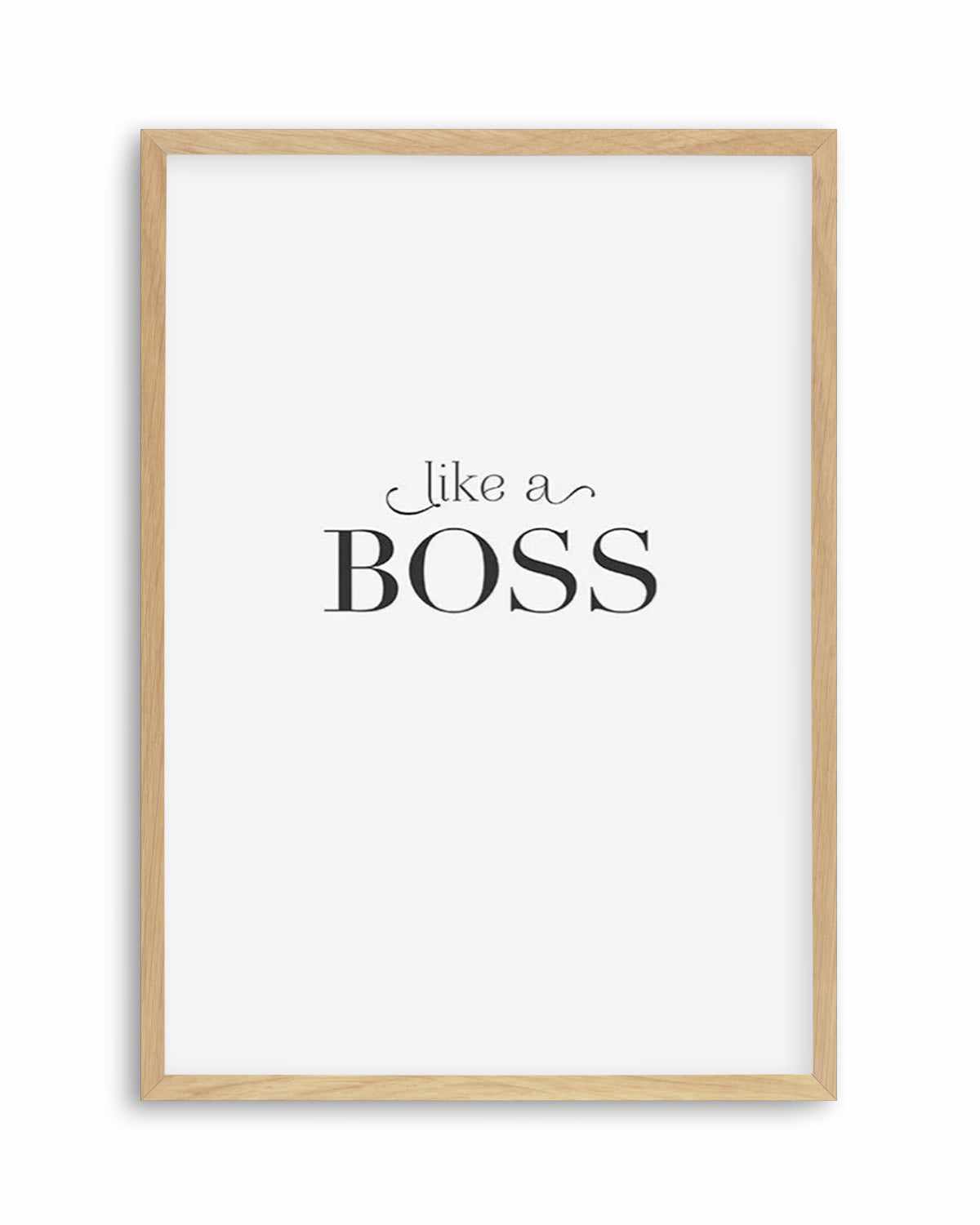 Like A Boss Art Print