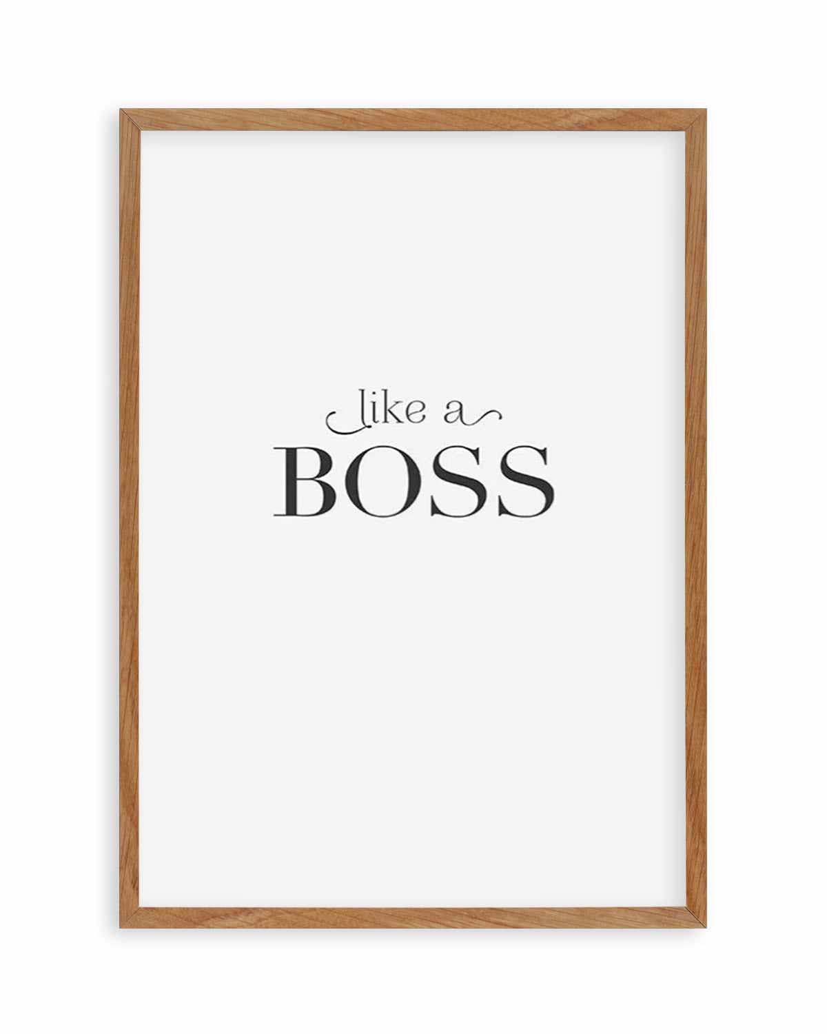 Like A Boss Art Print