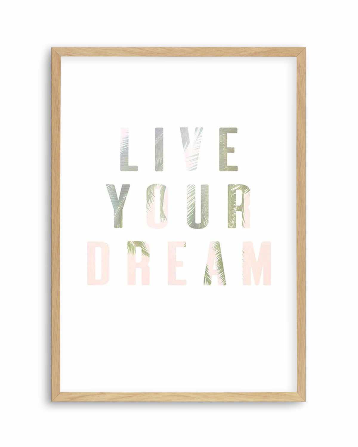 Live Your Dream Art Print