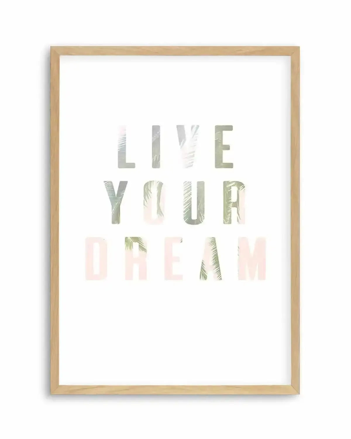 Live Your Dream Art Print from Olive et Oriel where you can shop wallpaper and artworks online