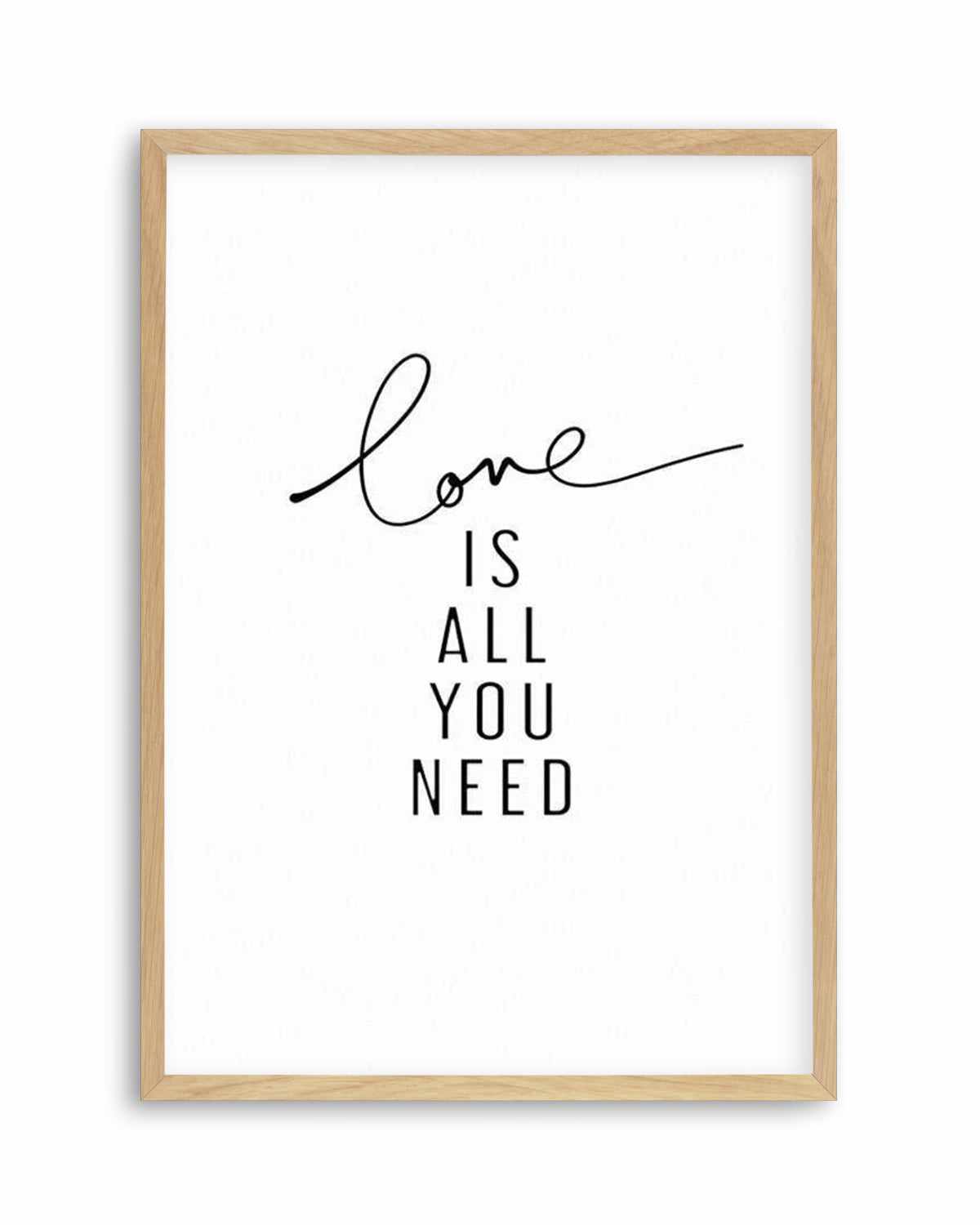 Love Is All You Need Art Print