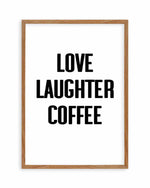 Love Laughter Coffee Art Print