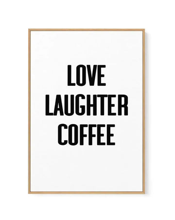 Love Laughter Coffee | Framed Canvas-CANVAS-You can shop wall art online with Olive et Oriel for everything from abstract art to fun kids wall art. Our beautiful modern art prints and canvas art are available from large canvas prints to wall art paintings and our proudly Australian artwork collection offers only the highest quality framed large wall art and canvas art Australia - You can buy fashion photography prints or Hampton print posters and paintings on canvas from Olive et Oriel and have 