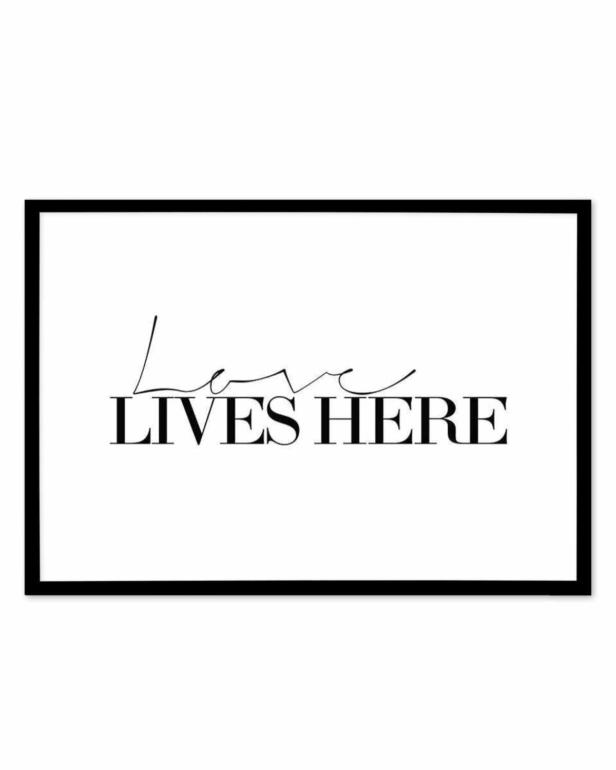 Love Lives Here Art Print