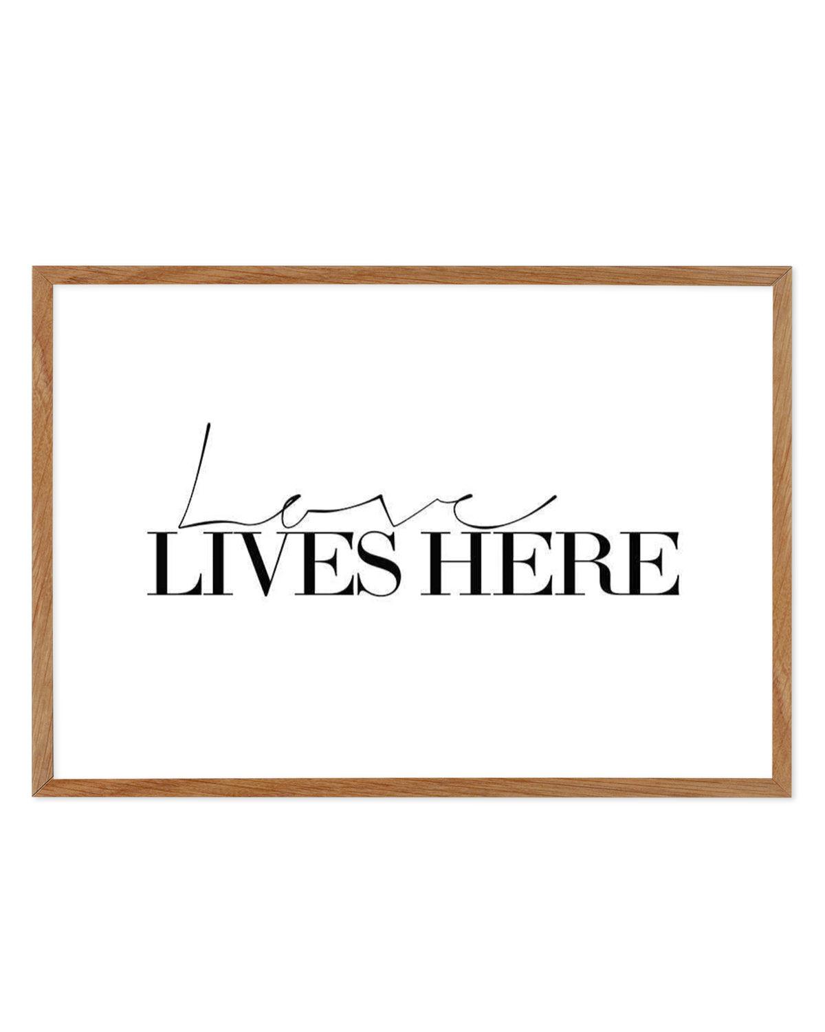 Love Lives Here Art Print