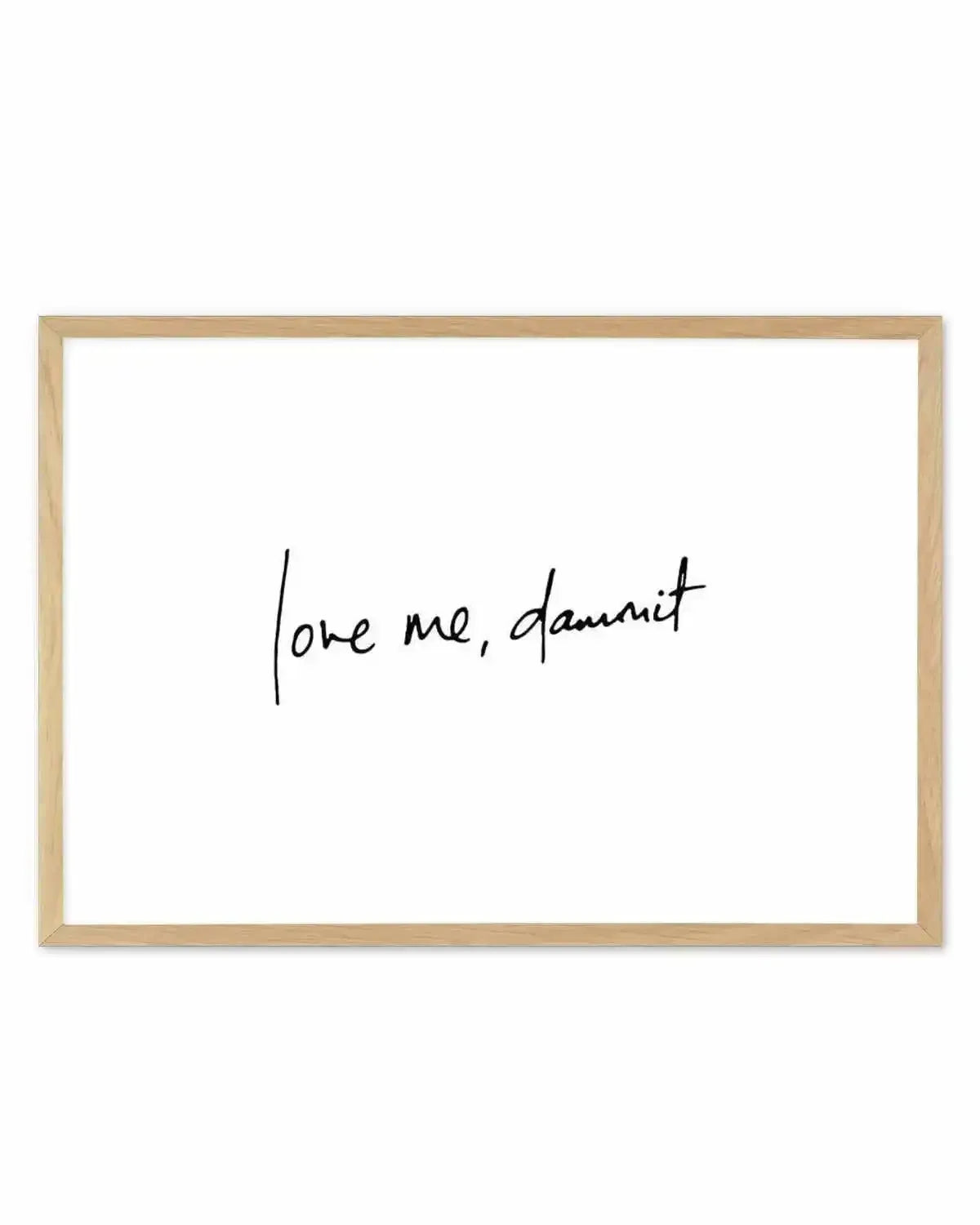 Love Me, Dammit | LS | Hand scripted Art Print from Olive et Oriel where you can shop wallpaper and artworks online
