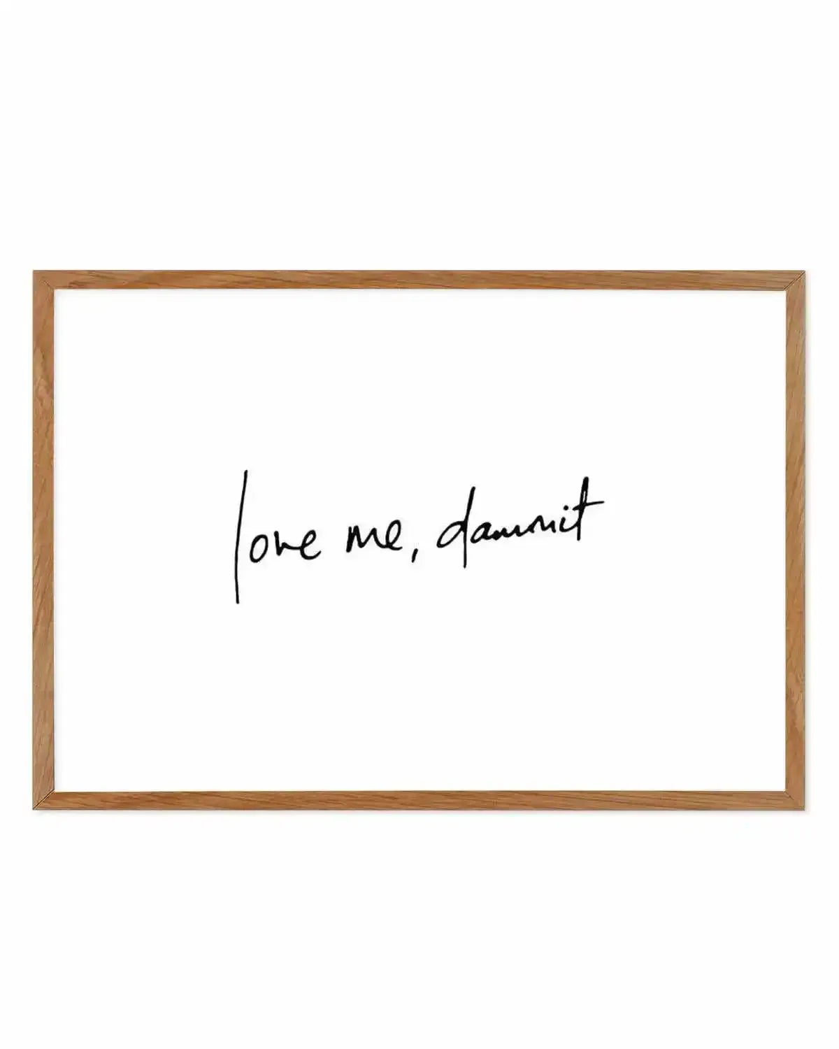 Love Me, Dammit | LS | Hand scripted Art Print from Olive et Oriel where you can shop wallpaper and artworks online