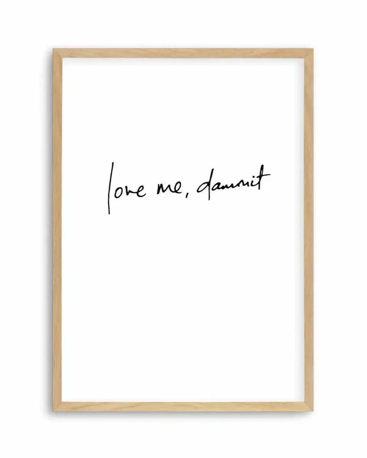 Love Me, Dammit | PT | Hand scripted Art Print from Olive et Oriel where you can shop wallpaper and artworks online