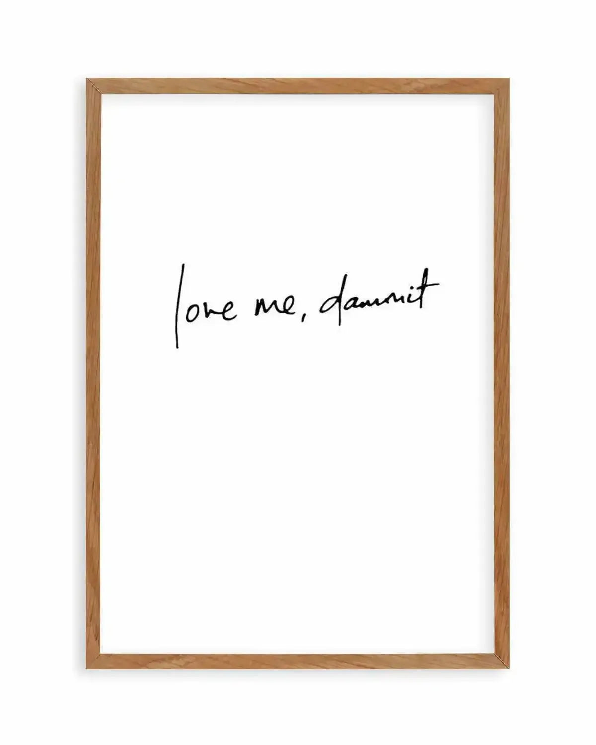 Love Me, Dammit | PT | Hand scripted Art Print from Olive et Oriel where you can shop wallpaper and artworks online