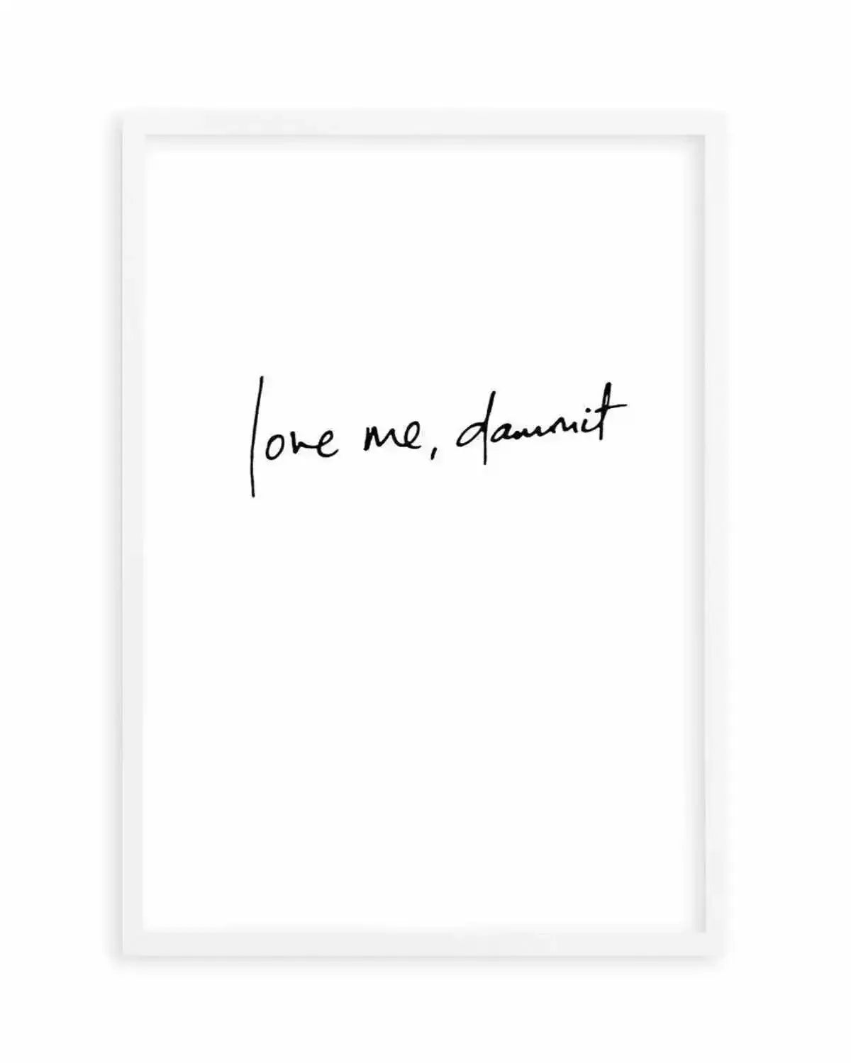Love Me, Dammit | PT | Hand scripted Art Print from Olive et Oriel where you can shop wallpaper and artworks online