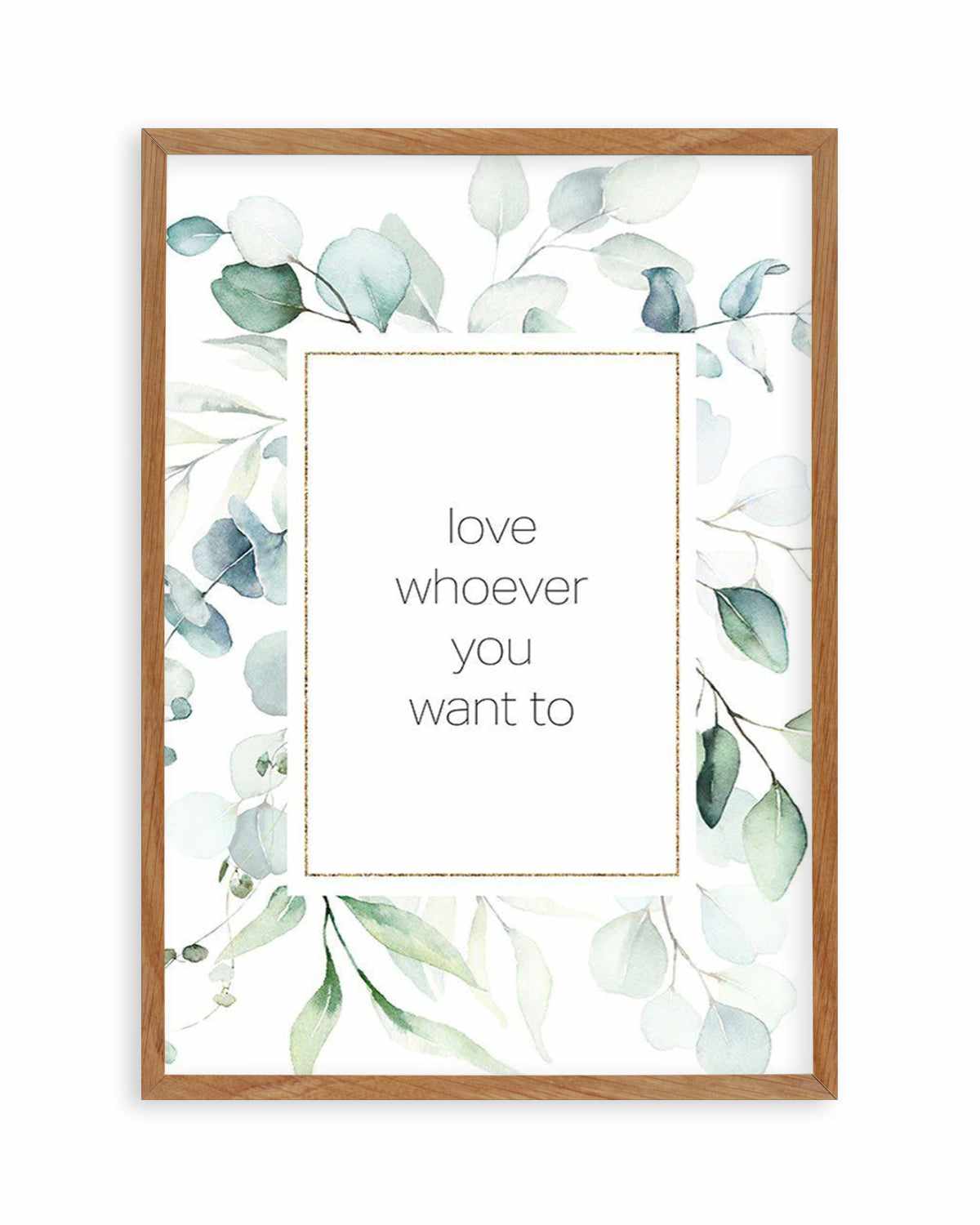 Love Whoever You Want Art Print