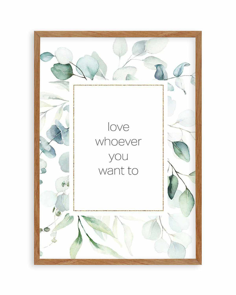 Love Whoever You Want Art Print
