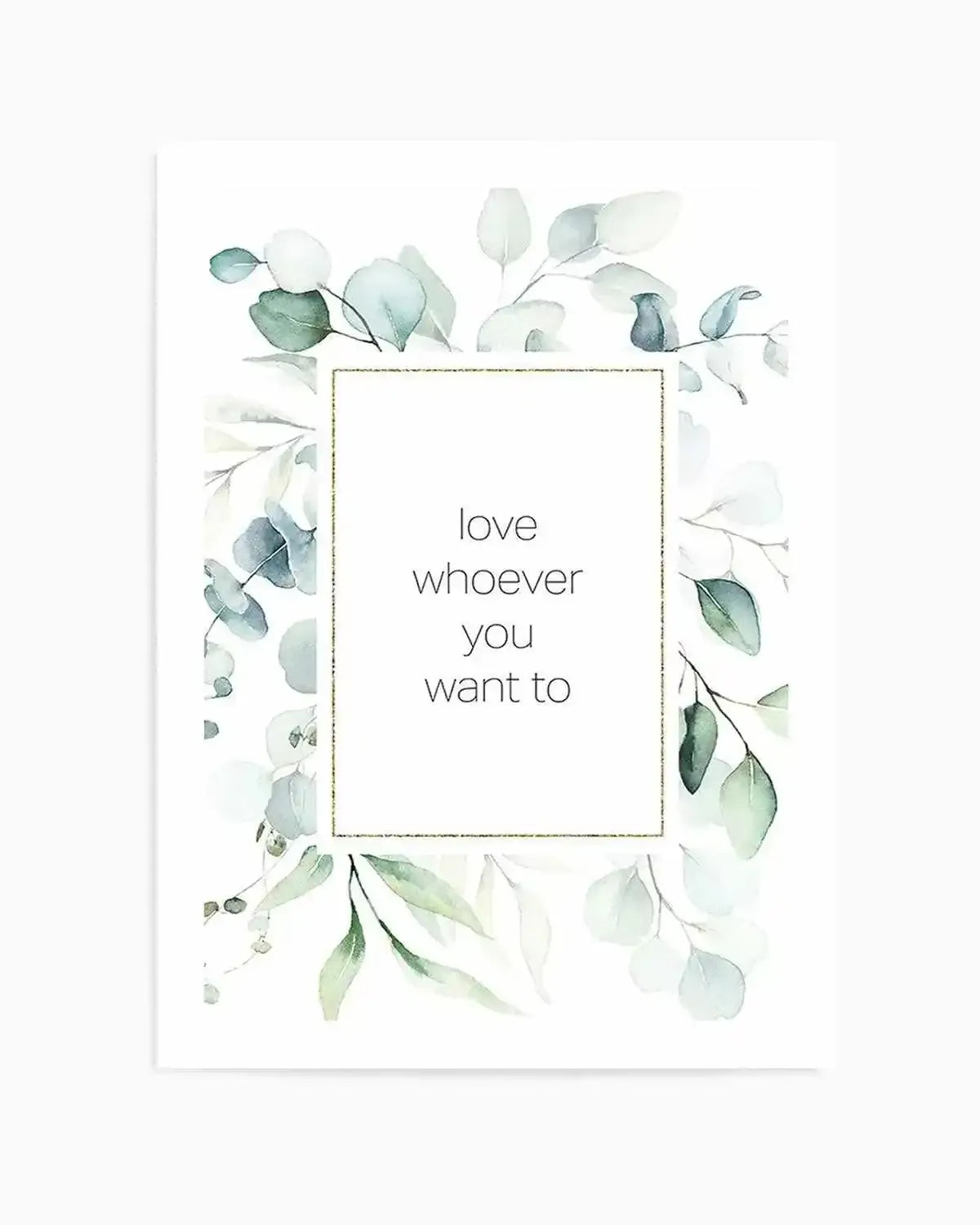 Love Whoever You Want Art Print from Olive et Oriel where you can shop wallpaper and artworks online