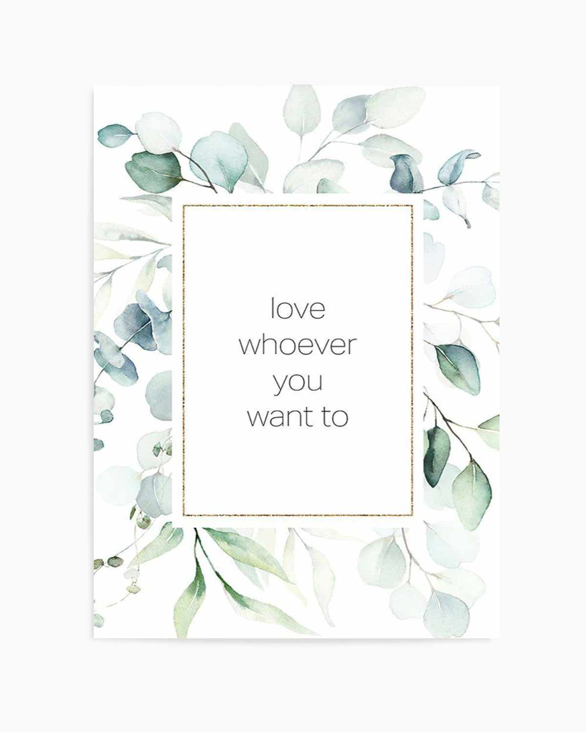 Love Whoever You Want Art Print