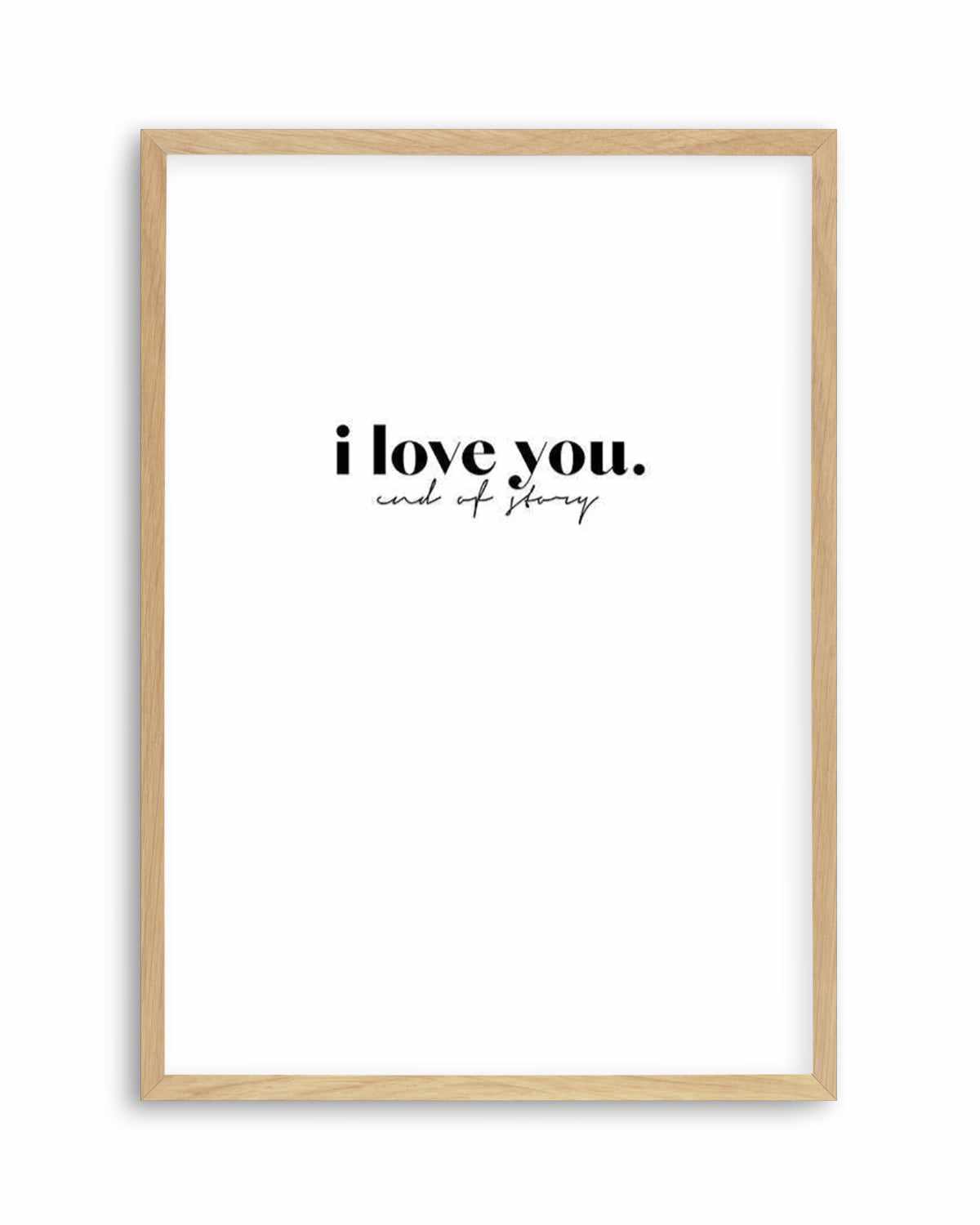 Love You - End Of. Art Print