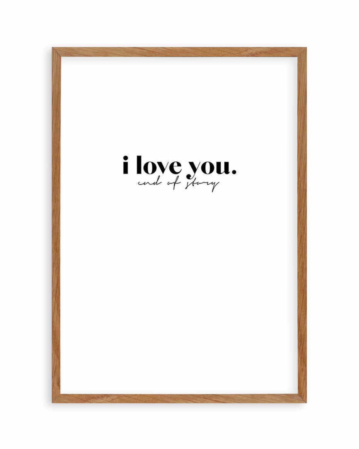 Love You - End Of. Art Print