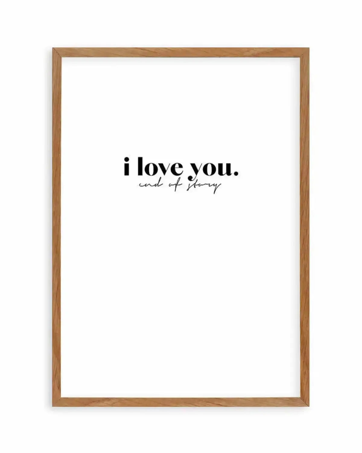 Love You - End Of. Art Print from Olive et Oriel where you can shop wallpaper and artworks online