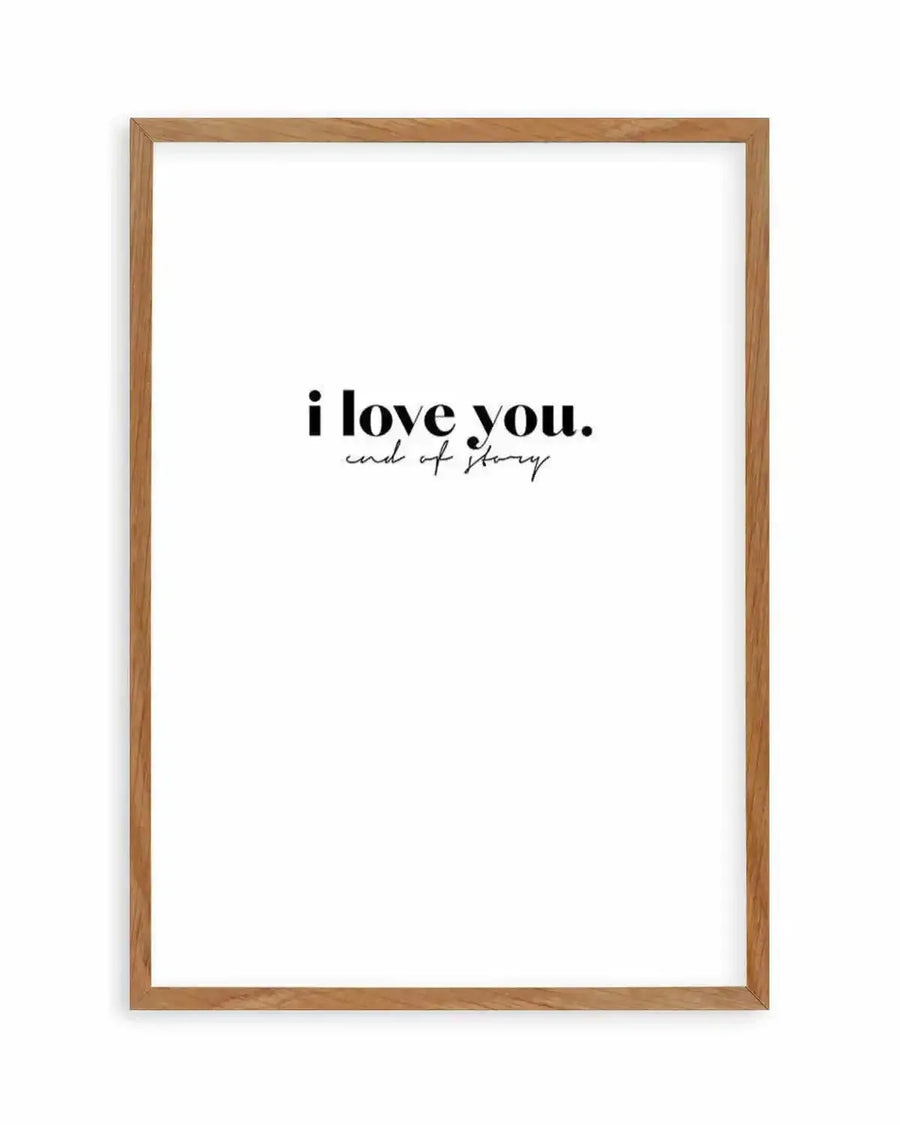 Love You - End Of. Art Print from Olive et Oriel where you can shop wallpaper and artworks online