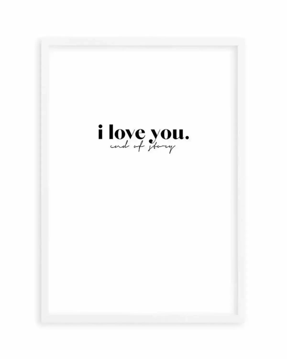 Love You - End Of. Art Print from Olive et Oriel where you can shop wallpaper and artworks online