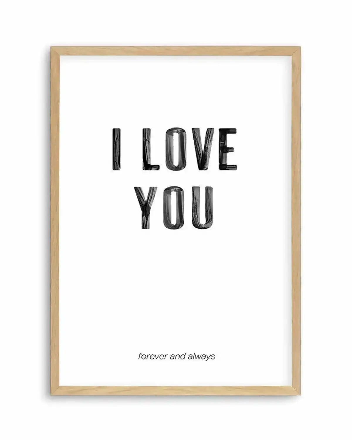 Love You Forever & Always | B&W Art Print from Olive et Oriel where you can shop wallpaper and artworks online