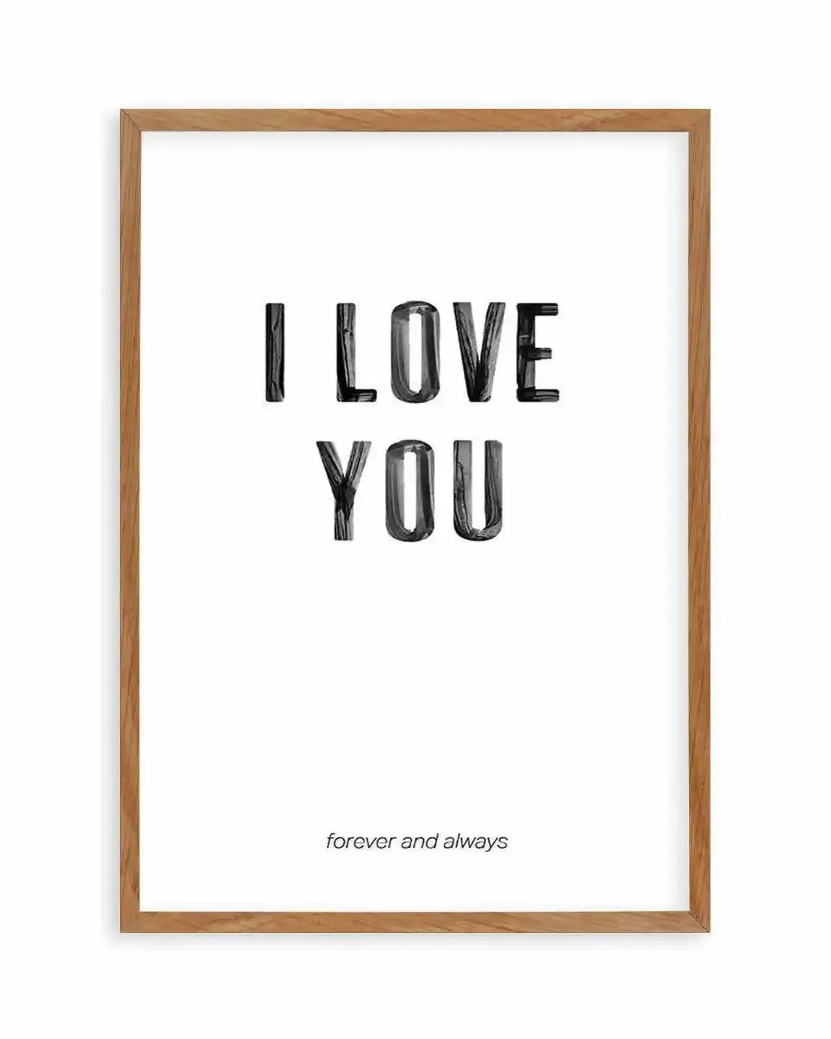 Love You Forever & Always | B&W Art Print from Olive et Oriel where you can shop wallpaper and artworks online