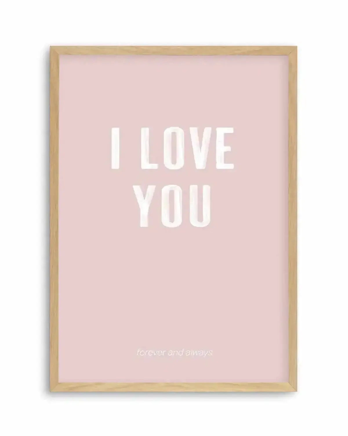 Love You Forever & Always | Blush BG Art Print from Olive et Oriel where you can shop wallpaper and artworks online