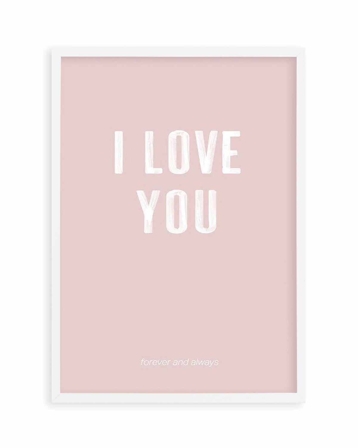 Love You Forever & Always | Blush BG Art Print