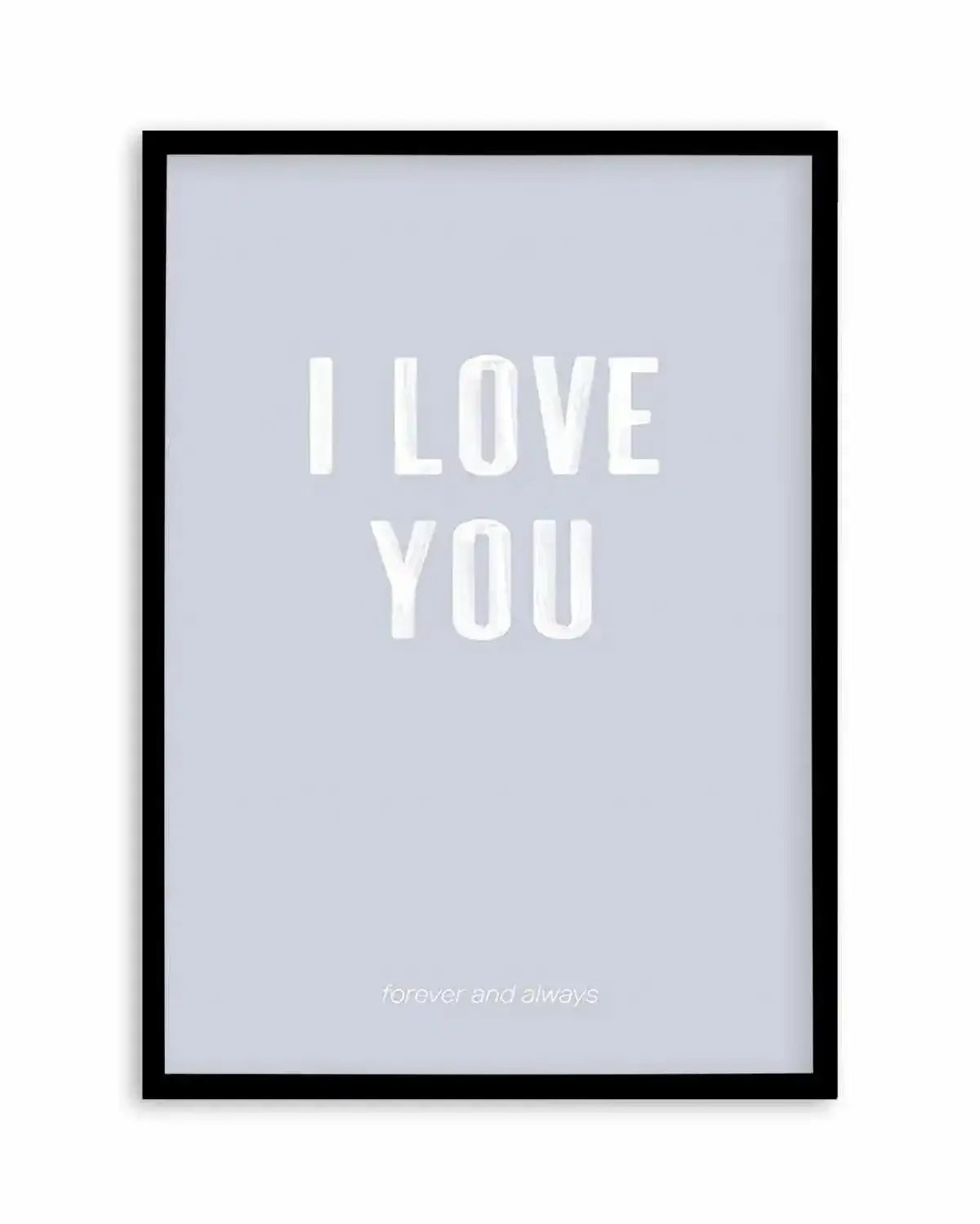 Love You Forever & Always | Grey BG Art Print from Olive et Oriel where you can shop wallpaper and artworks online