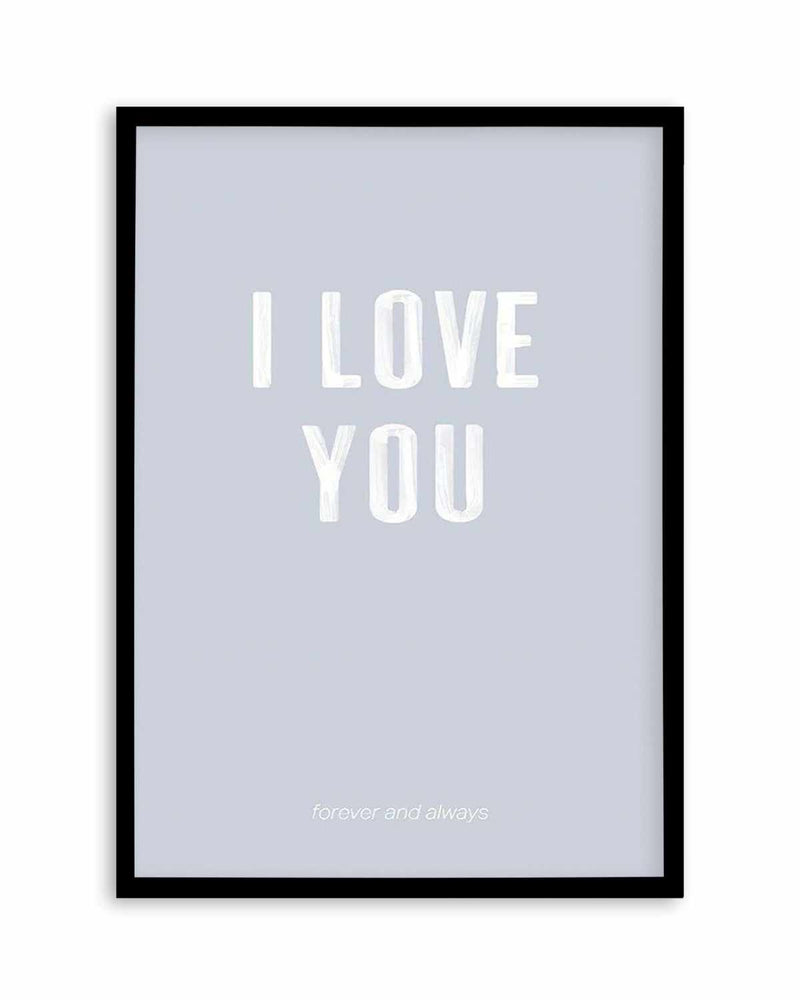 Love You Forever & Always | Grey BG Art Print