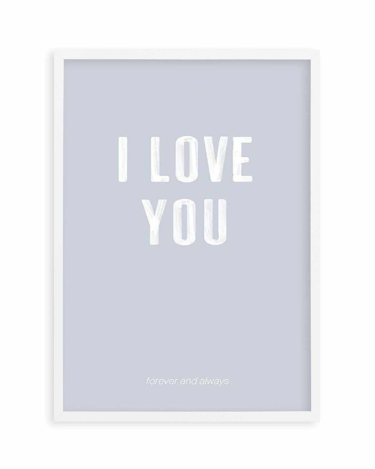 Love You Forever & Always | Grey BG Art Print