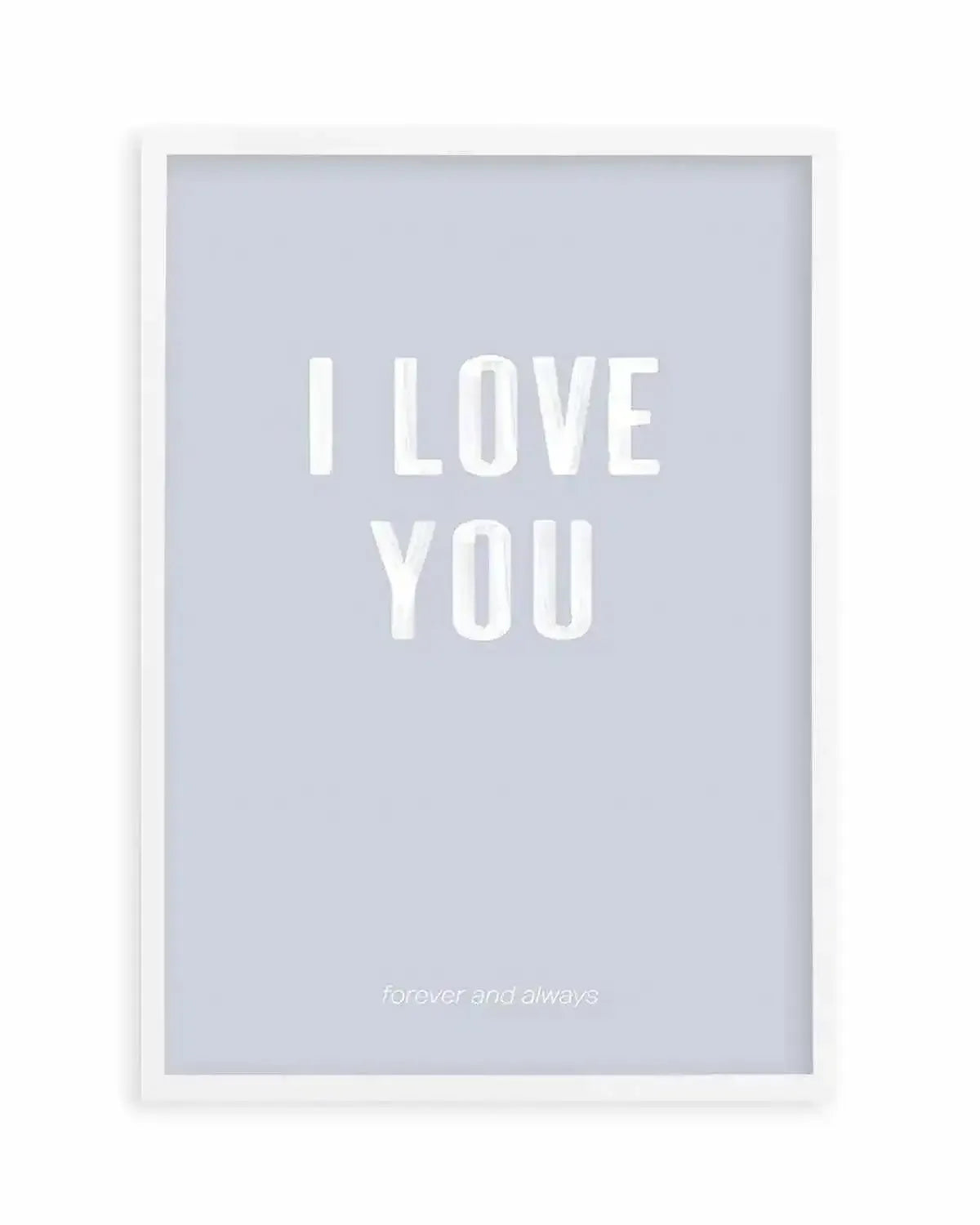 Love You Forever & Always | Grey BG Art Print from Olive et Oriel where you can shop wallpaper and artworks online