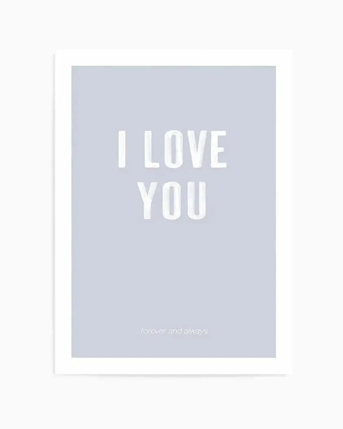Love You Forever & Always | Grey BG Art Print from Olive et Oriel where you can shop wallpaper and artworks online