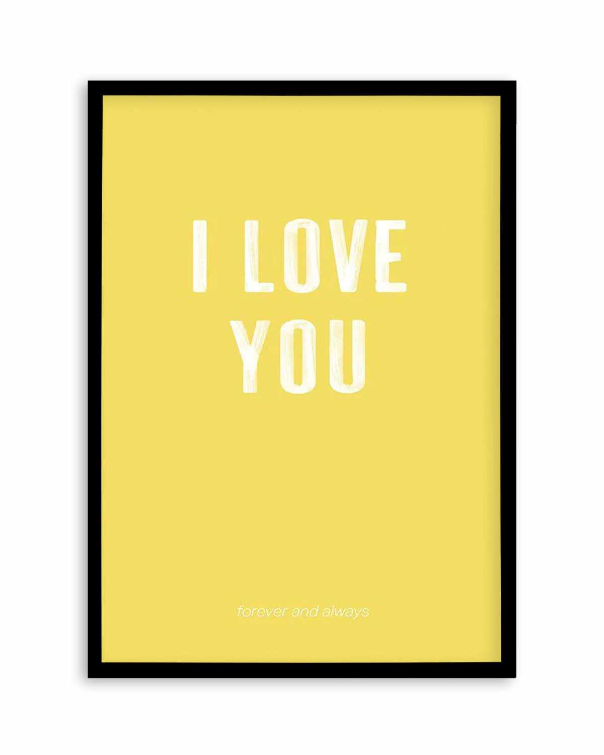 Love You Forever & Always | Lemon BG Art Print