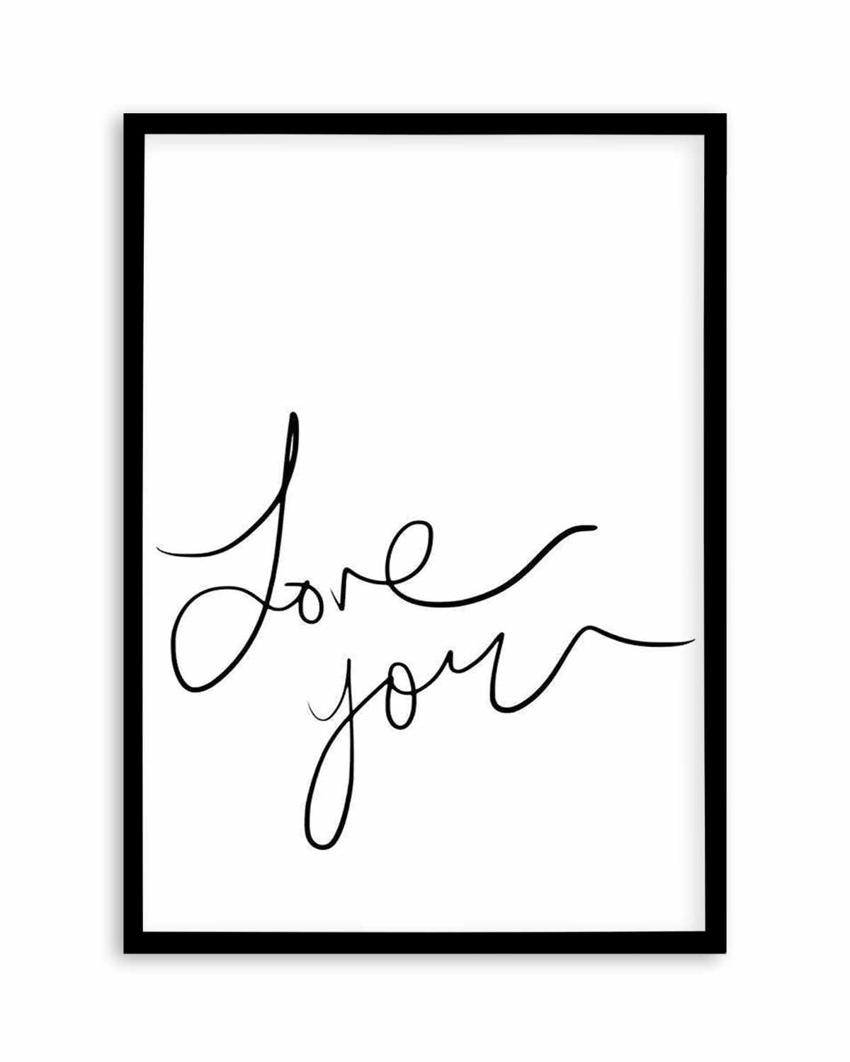 Love You | Hand Scripted Art Print