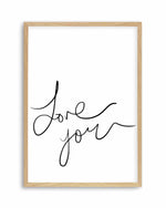 Love You | Hand Scripted Art Print