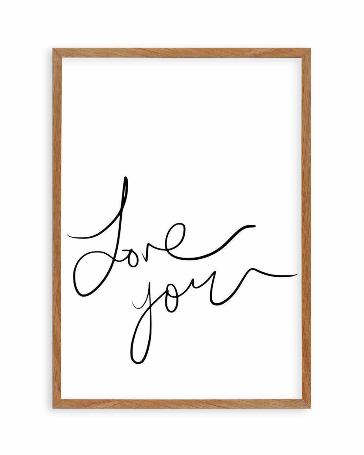 Love You | Hand Scripted Art Print