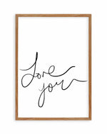 Love You | Hand Scripted Art Print