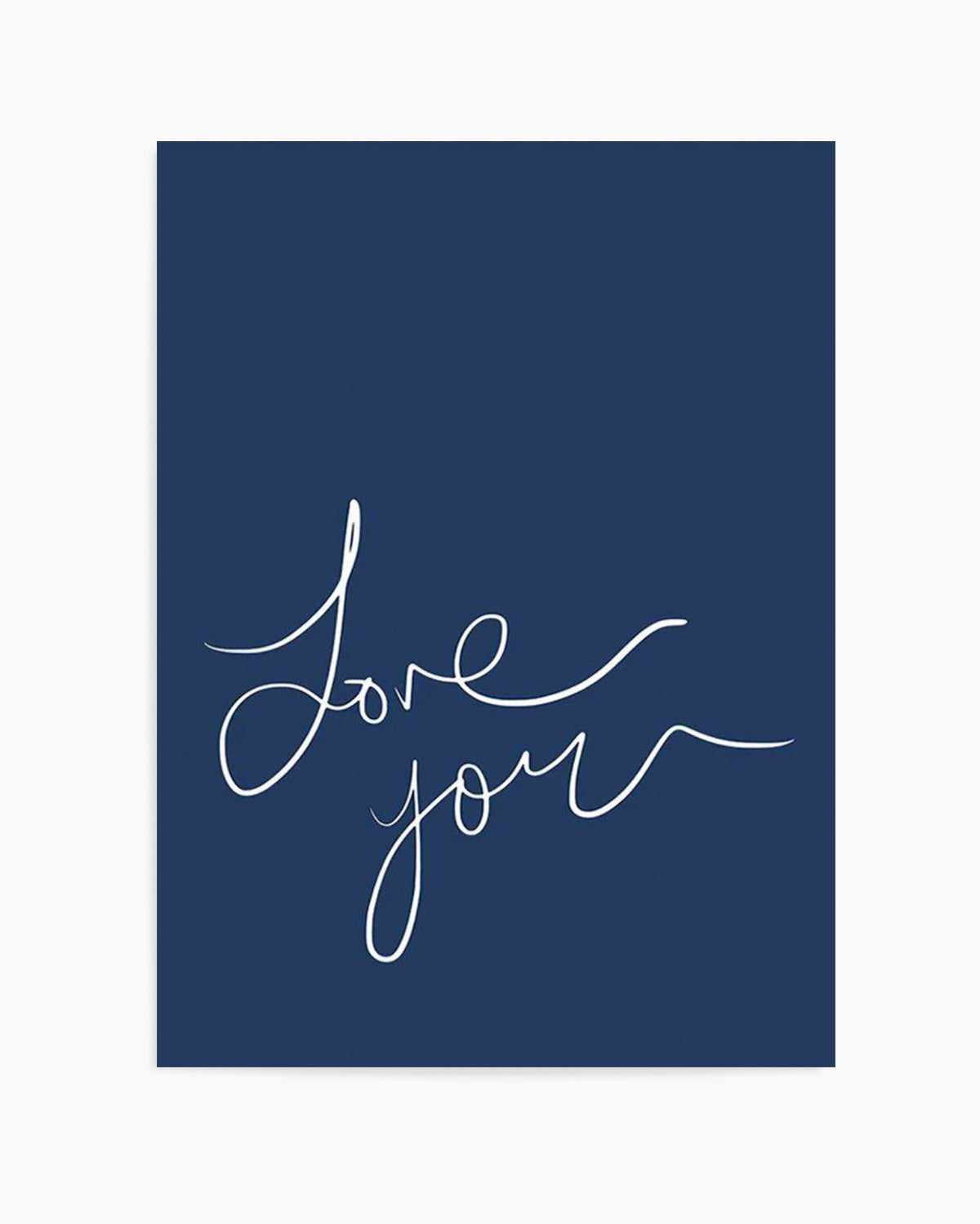 Love You | Hand Scripted | Navy Art Print