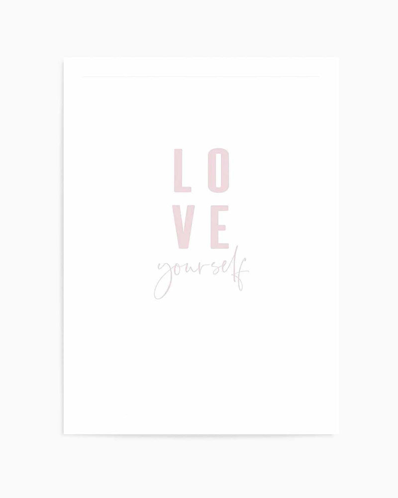 Love Yourself | 2 Colour Options Art Print