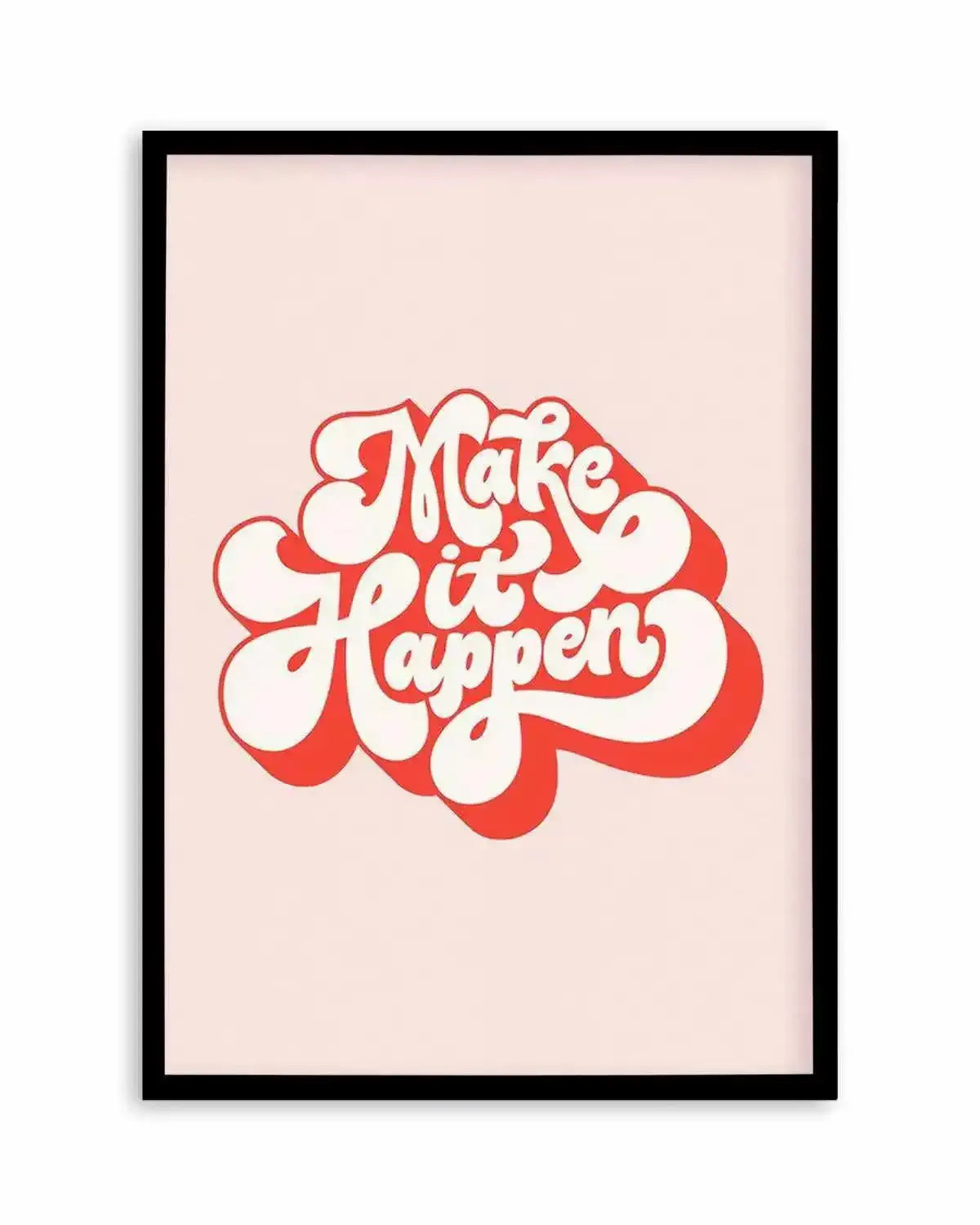 Make It Happen Art Print from Olive et Oriel where you can shop wallpaper and artworks online