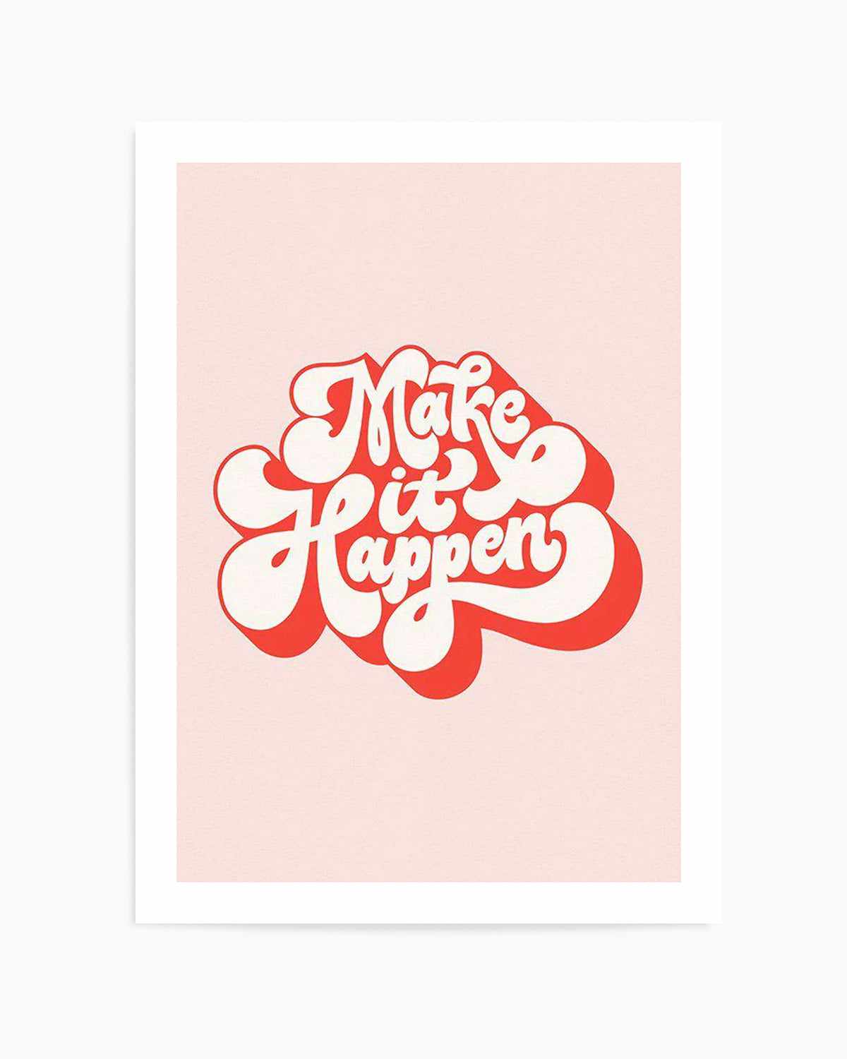 Make It Happen Art Print